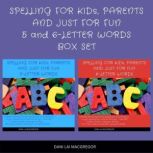 Spelling for Kids, Parents and Just f..., Dani Lai MacGregor