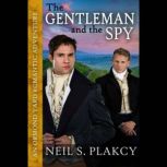 The Gentleman and the Spy, Neil S. Plakcy