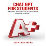 Chat GPT for Students, Jlyn Bautista