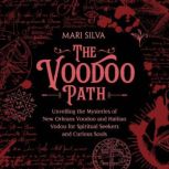 The Voodoo Path Unveiling the Myster..., Mari Silva