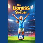 The Lioness of Soccer, Mark Satorre