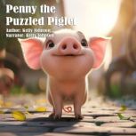 Penny the Puzzled Piglet, Kelly Johnson