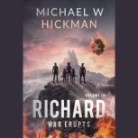 Richard War Erupts, Michael W Hickman