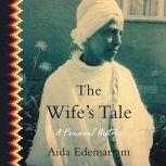 The Wife's Tale A Personal History, Aida Edemariam