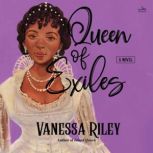 Queen of Exiles, Vanessa Riley