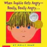 When Sophie Gets Angry?Really, Really..., Molly Bang