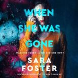 When She Was Gone, Sara Foster