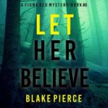 Let Her Believe A Fiona Red FBI Susp..., Blake Pierce