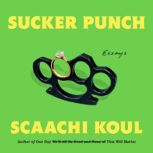 Sucker Punch, Scaachi Koul