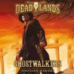 Deadlands: Ghostwalkers, Jonathan Maberry