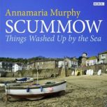 Scummow Things Washed Up By The Sea, Annamaria Murphy