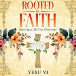 Rooted in Faith, Yesu Vi