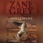 Silvermane A Western Quartet, Zane Grey
