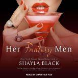 Her Fantasy Men, Shayla Black