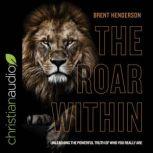 The Roar Within, Brent Henderson