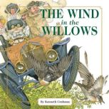 The Wind in the Willows, Kenneth Grahame