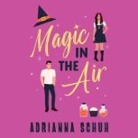 Magic in the Air, Adriana Schuh