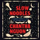 Slow Noodles, Chantha Nguon