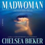 Madwoman, Chelsea Bieker