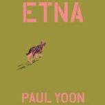 Etna, Paul Yoon