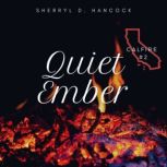 Quiet Ember, Sherryl D Hancock