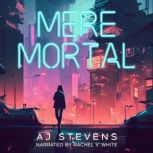 Mere Mortal, A.J. Stevens