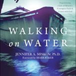 Walking on Water, Jennifer A. Miskov