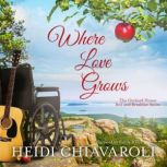 Where Love Grows, Heidi Chiavaroli