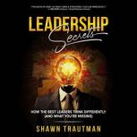 Leadership Secrets, Shawn Trautman