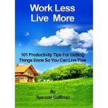 Work Less Live More, Spencer Coffman