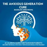 The Anxious Generation Cure, Madeline Armstrong