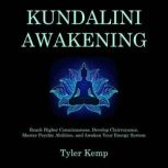 Kundalini Awakening, Tyler Kemp