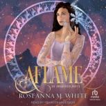 Aflame, Roseanna M. White