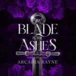 The Blade in the Ashes, Arcadia Rayne