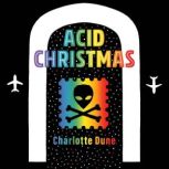 Acid Christmas, Charlotte Dune