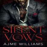 Silent Vows A Dark, Mafia Romance Bo..., AJME WILLIAMS