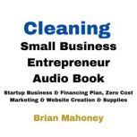 Cleaning Small Business Entrepreneur ..., Brian Mahoney