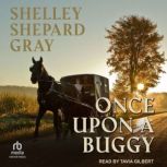 Once Upon a Buggy, Shelley Shepard Gray