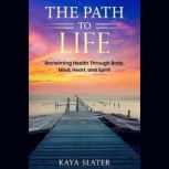 The Path to Life, Kaya Slater