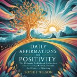 Daily Affirmations For Positivity, Sophie Nelson