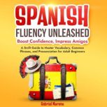 Spanish Fluency Unleashed Boost Conf..., Gabriel Moreno