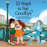 13 Ways to Say Goodbye, Kate Fussner