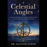 Celestial Angles, Eleanor Marsh