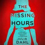 The Missing Hours A Novel, Julia Dahl