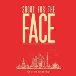 Shoot for the Face, Charles Anderson