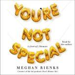 Youre Not Special, Meghan Rienks
