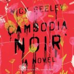 Cambodia Noir, Nick Seeley