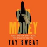 FU Money, Tay Sweat