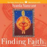 Finding Faith in Difficult Times, Iyanla Vanzant