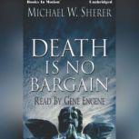 Death Is No Bargain, Michael W. Sherer